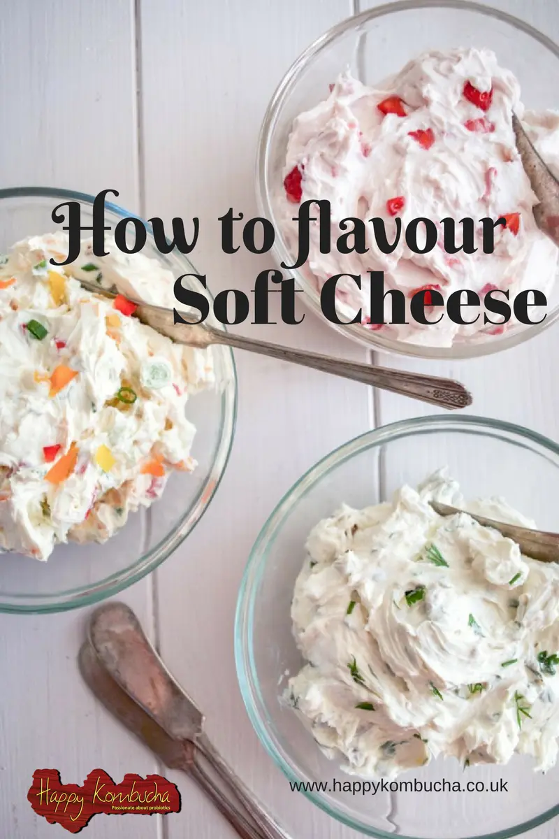 How to flavour soft cheese Happy Kombucha